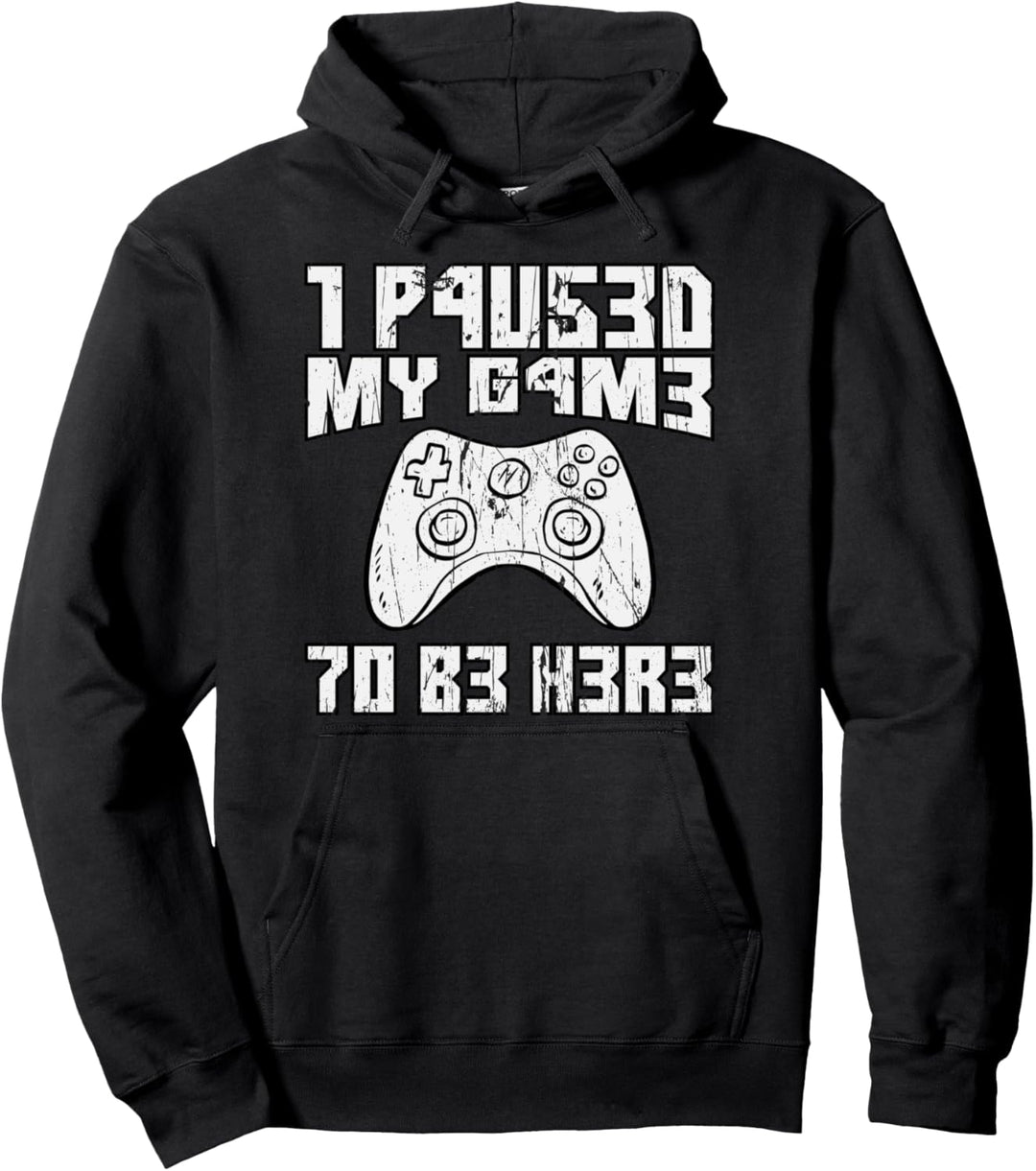 I Paused My Game To Be Here Konsolenspieler Zocker Pullover Hoodie