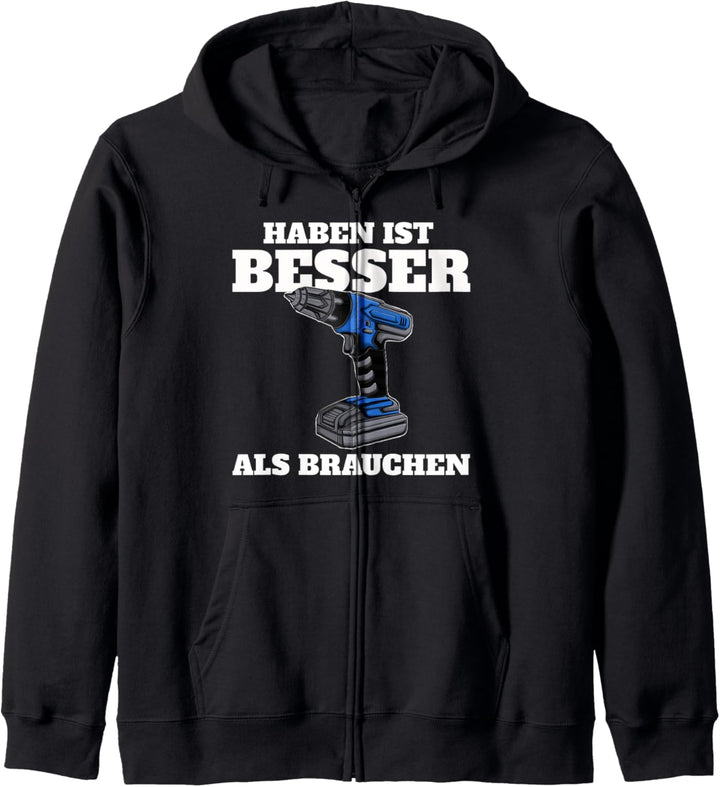 Haben ist besser als Brauchen Kapuzenjacke