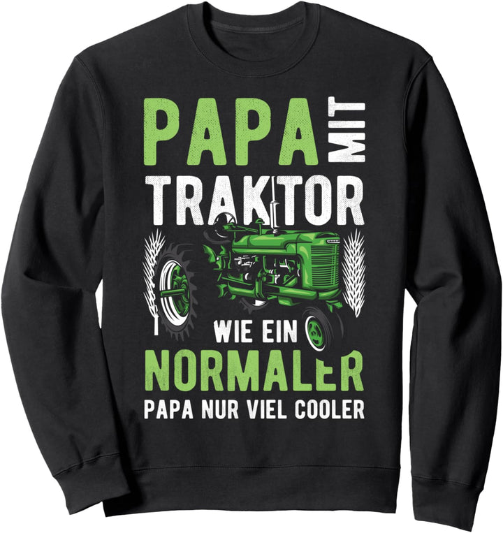 Papa mit Traktor - nur cooler - Lustiges Vater Papi Trecker Sweatshirt