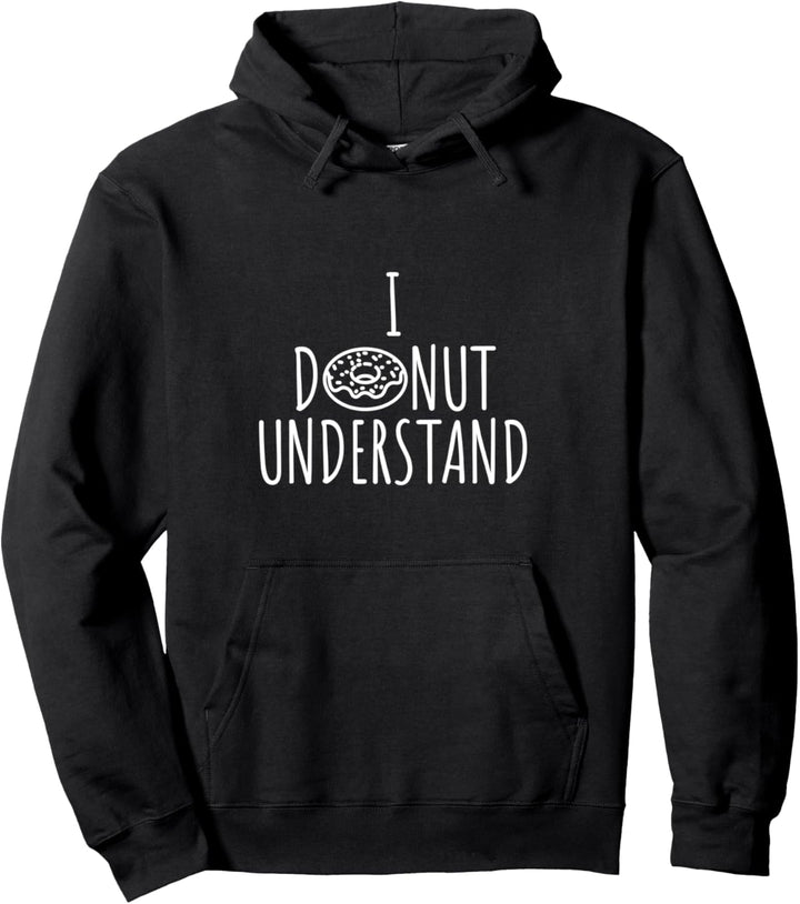 I do nut understand Pullover Hoodie