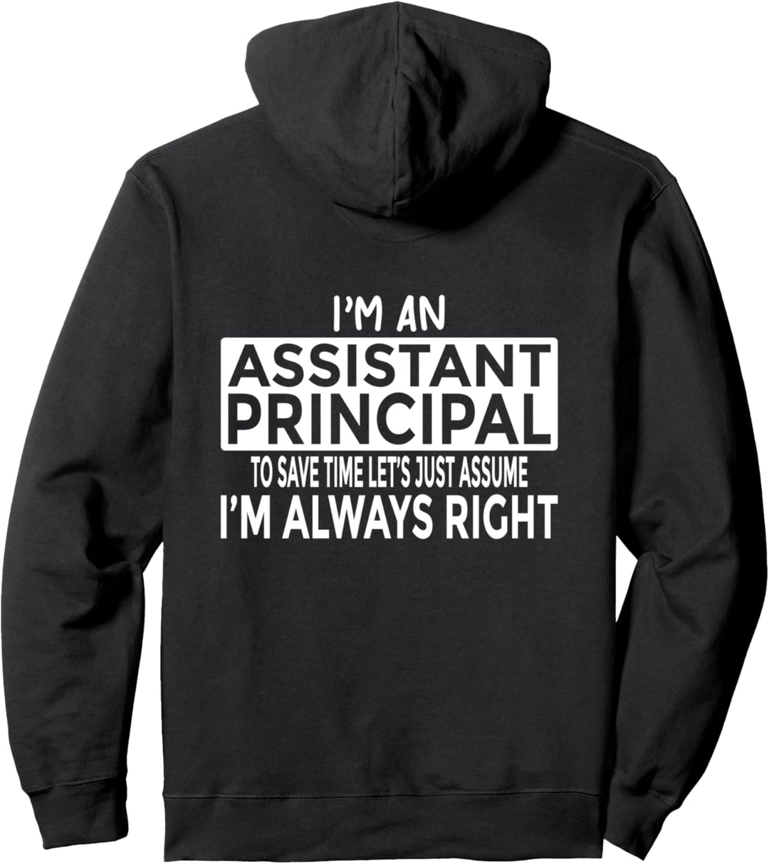 Assistant Principal - Nehmen Sie an, ich habe immer Recht Pullover Hoodie