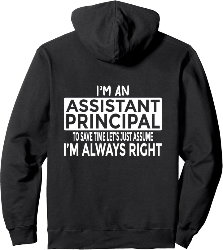 Assistant Principal - Nehmen Sie an, ich habe immer Recht Pullover Hoodie