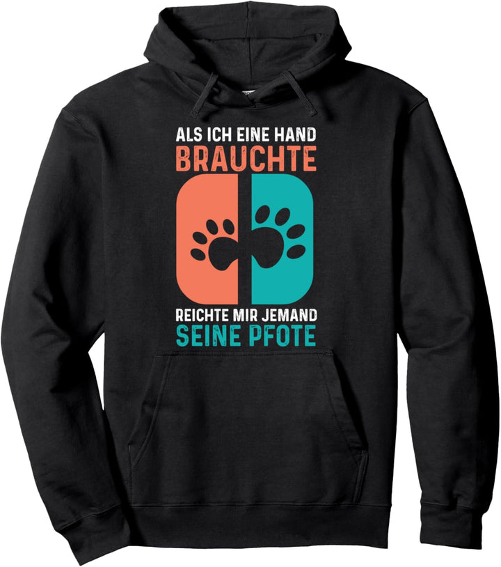 Als ich eine Hand brauchte Pfote lustig Hund Pullover Hoodie