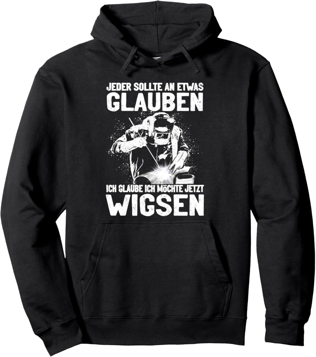 Schweisser Wigser Wig Schweissen Pullover Hoodie