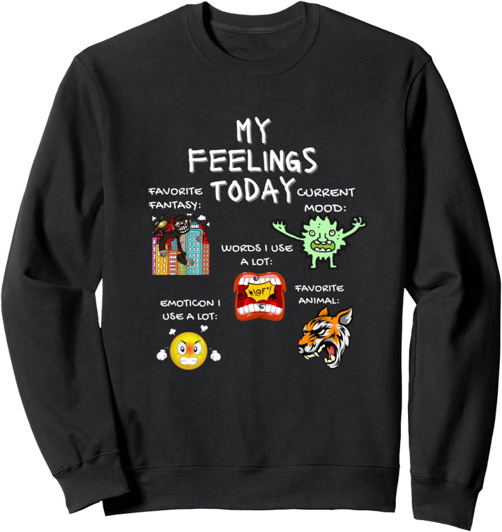 My Feelings Today Wütend Sauer Schlechte Laune Lustiges Sweatshirt