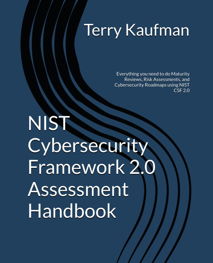 NIST Cybersecurity Framework 2.0 Assessment Handbook: Everything you need to do Maturity Reviews, Ri