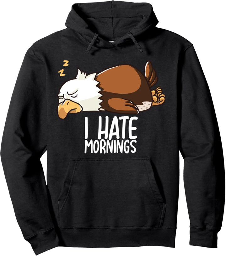 I Hate Mornings Schlafender Weisskopfseeadler Vogel Adler Pullover Hoodie