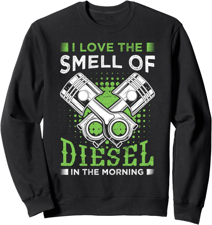 Ich mag den Geruch von Diesel- und Lastwagen-Mechanikern. Sweatshirt