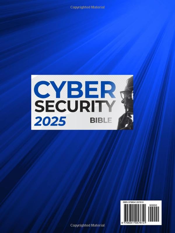 Cybersecurity Bible: The Complete Guide to Detect, Prevent and Manage Cyber Threats | Includes Pract