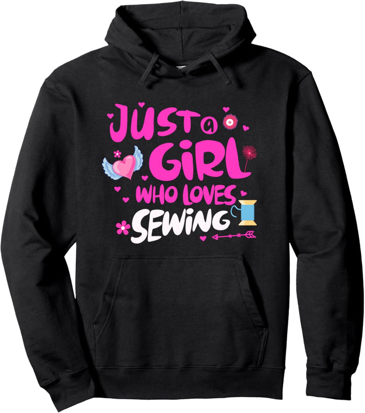 Just a Girl Who Loves Sewing Pullover Hoodie