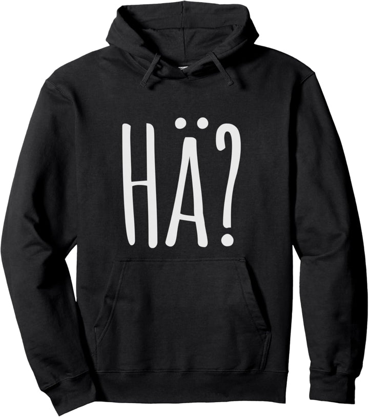 HÄ? - Pfälzer Dialekt - Rheinland Pfalz Spruch Pullover Hoodie