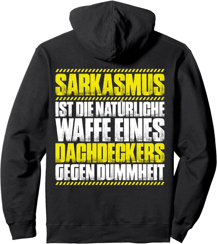 Sarkasmus Dachdecker Pullover Hoodie