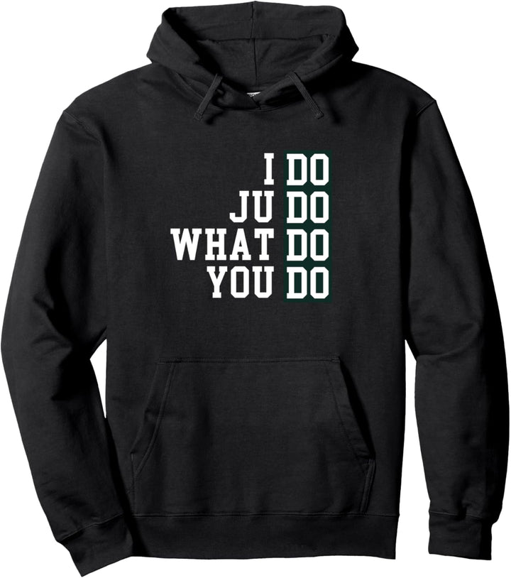 Funny I Do Judo What Do Yous Do? Kampfsportart Judo Pullover Hoodie
