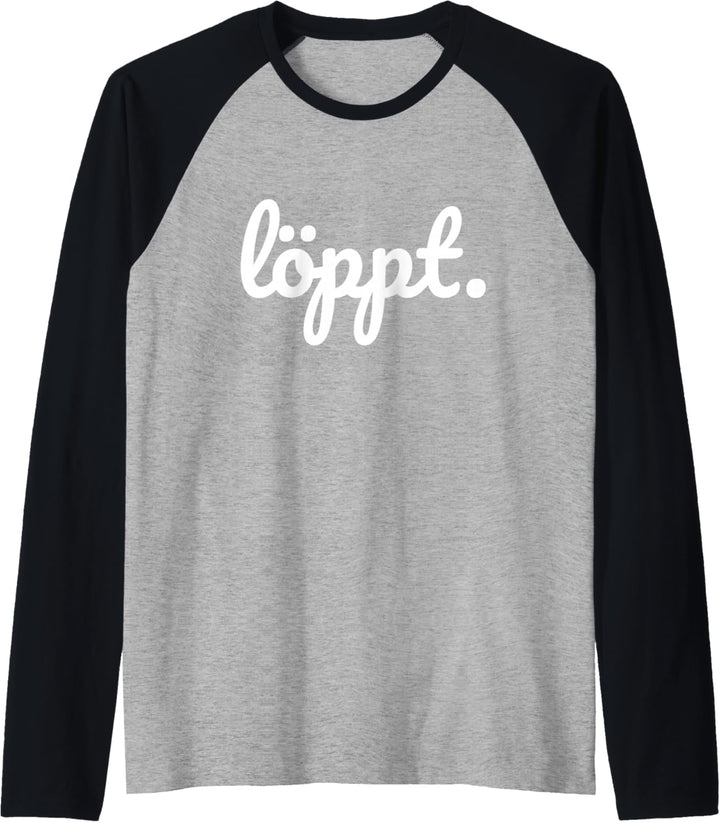 Löppt plattdeutsch schnacken norddeutsch Küste Geschenk Raglan
