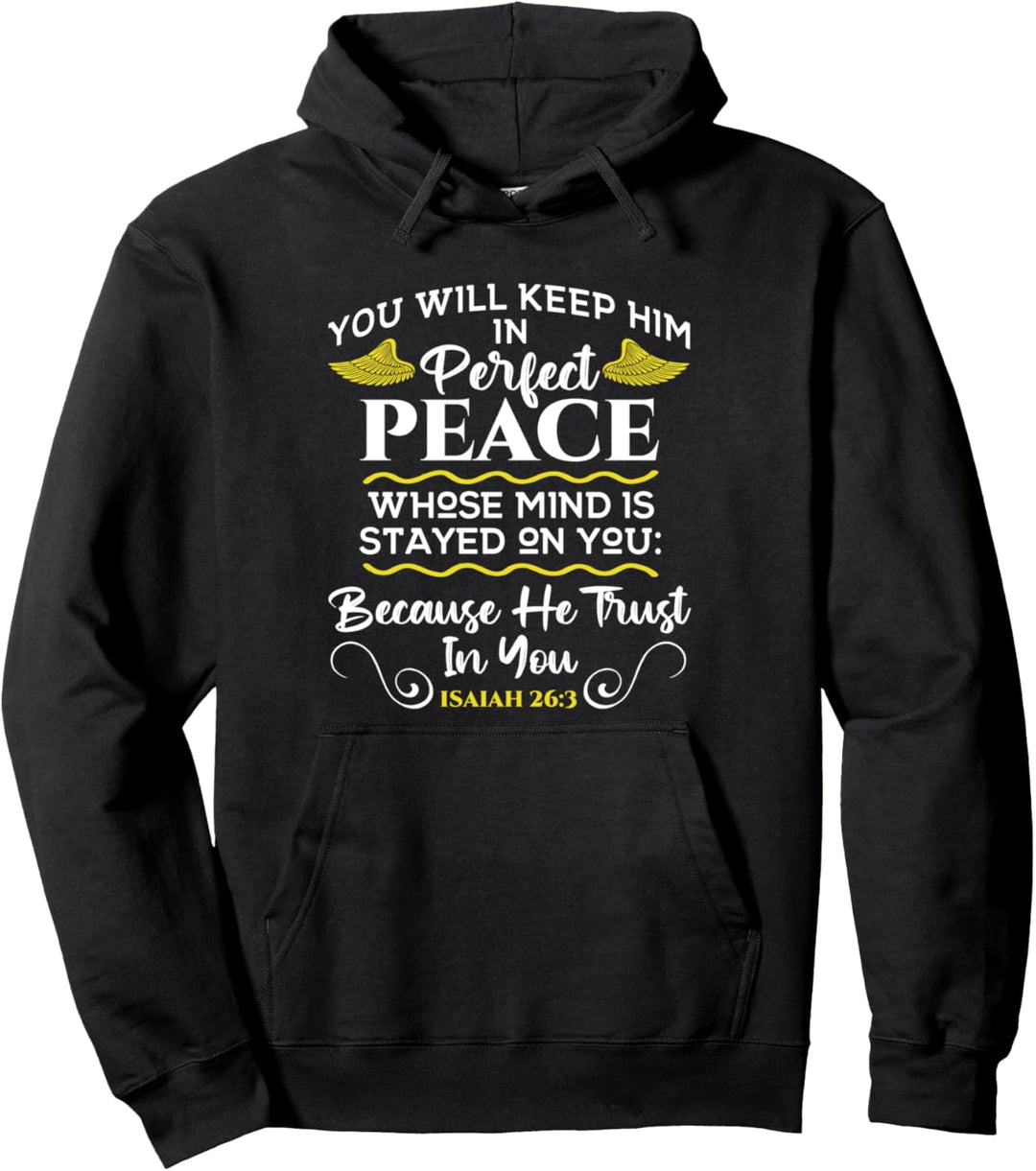 You Will Keep Him In Perfect Peace - Religion Bible Verse Pullover Hoodie
