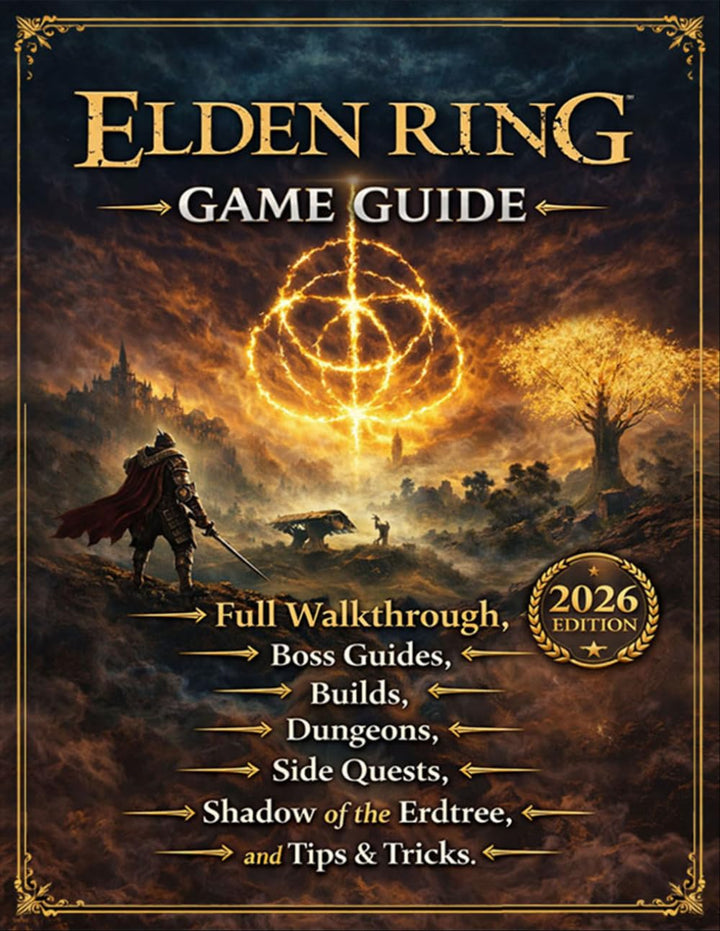 Elden Ring Game Guide (2026 Edition): Full Walkthrough, Boss Guides, Builds, Dungeons, Side Quests,