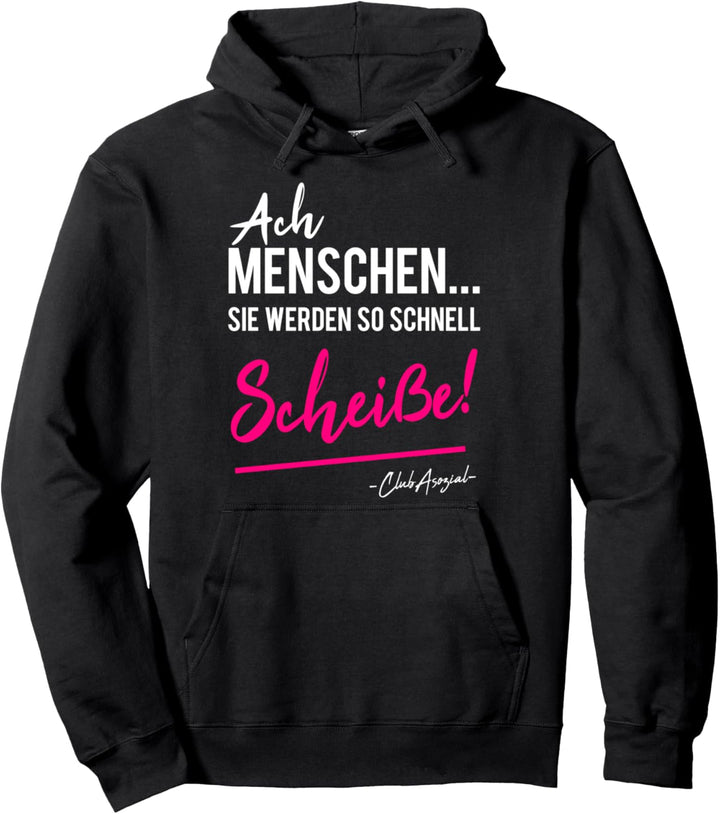 Menschen Werden So Schnell Scheisse Sarkasmus Lustige Sprüche Pullover Hoodie