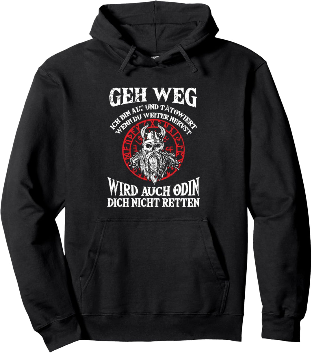 Geh Weg Bin Tätowiert Odin Wird Dich Nicht Retten Wikinger Pullover Hoodie