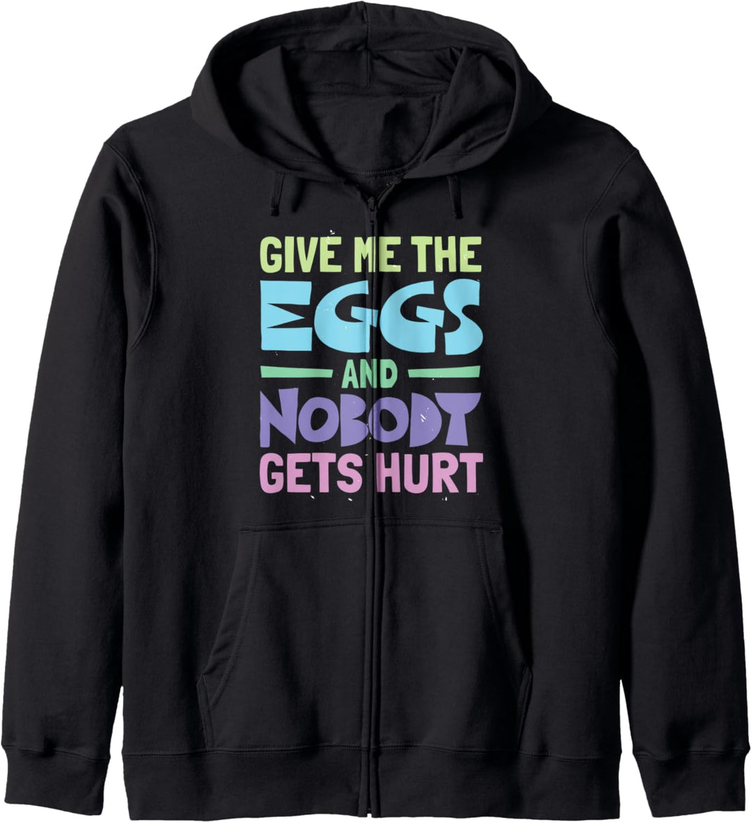 Give Me the Eggs and Nobody Gets Hurt - Funny Easter Holiday Kapuzenjacke