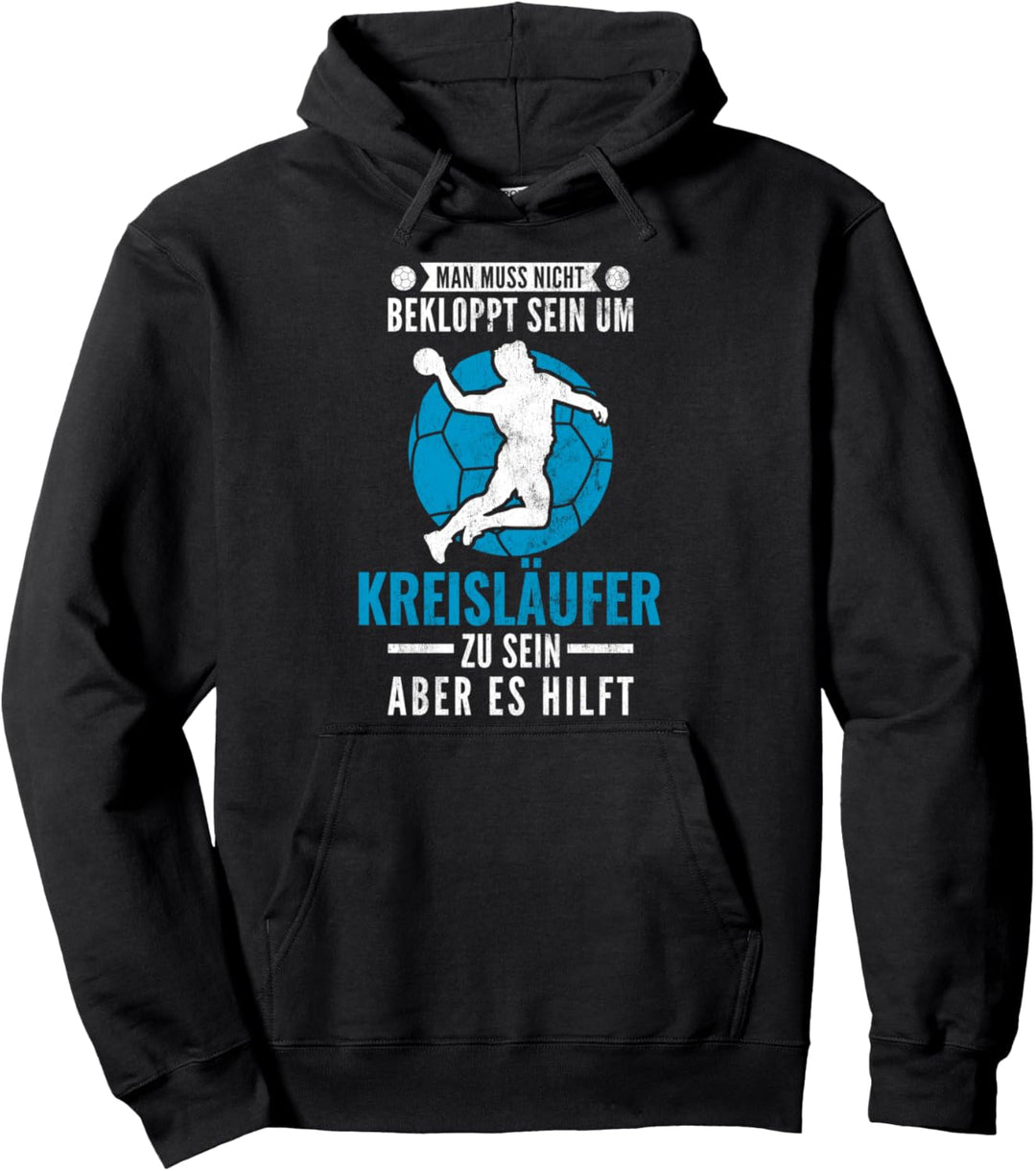 Bekloppt Sein Kreisläufer Hilft Handballer Handball Pullover Hoodie