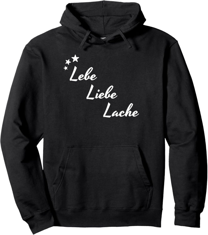 Lebe Liebe Lache Pullover Hoodie