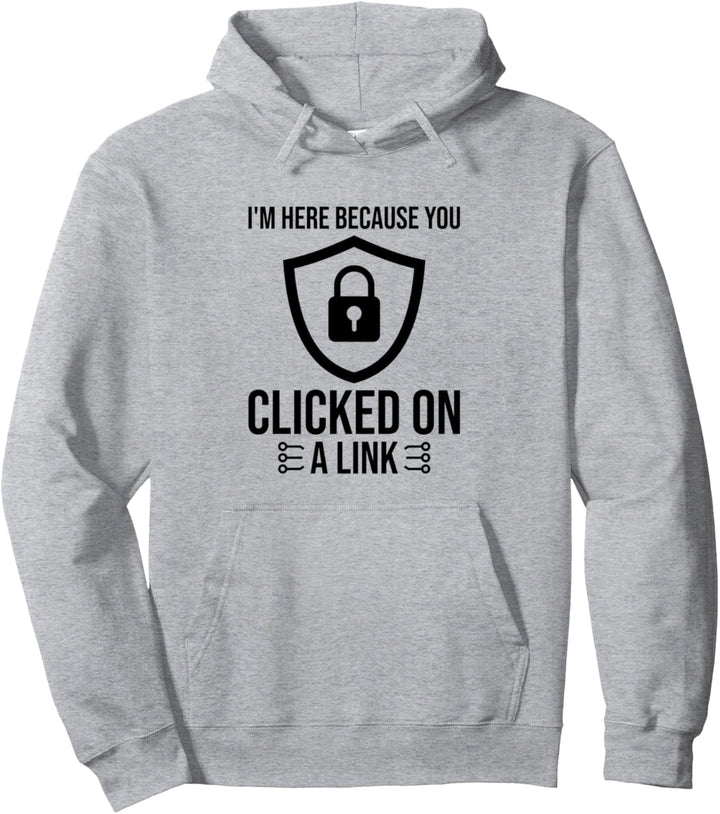 Cybersecurity Computer Security Cyber Security, auf die Sie geklickt haben Pullover Hoodie
