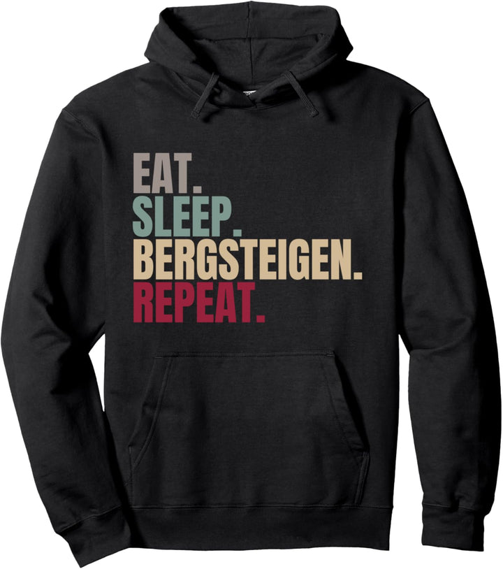 Eat Sleep Bergsteigen Repeat Pullover Hoodie