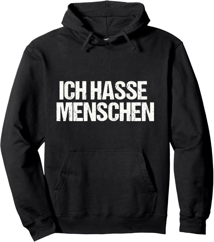 Ich hasse Menschen Lustiger Spruch Menschenhasser Pullover Hoodie