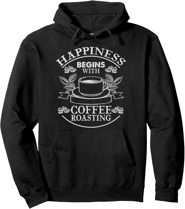 Glück beginnt mit Kaffee Rösten Kaffee Röster Kaffee Rösten Pullover Hoodie