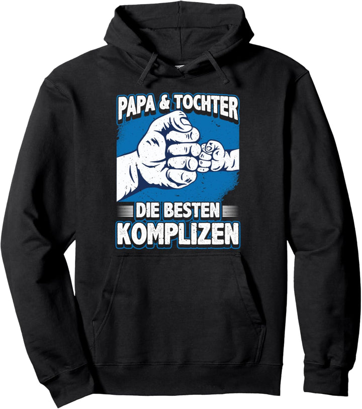 Papa &amp; Tochter Partnerlook, Die Besten Komplizen, Vater Pullover Hoodie
