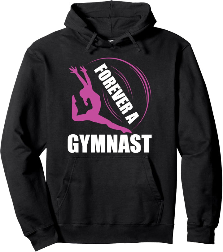 Forever A Gymnast Gymnastikbekleidung Pullover Hoodie