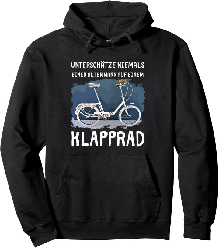 Klapprad - Unterschätze niemals einen alten Mann auf einem Pullover Hoodie