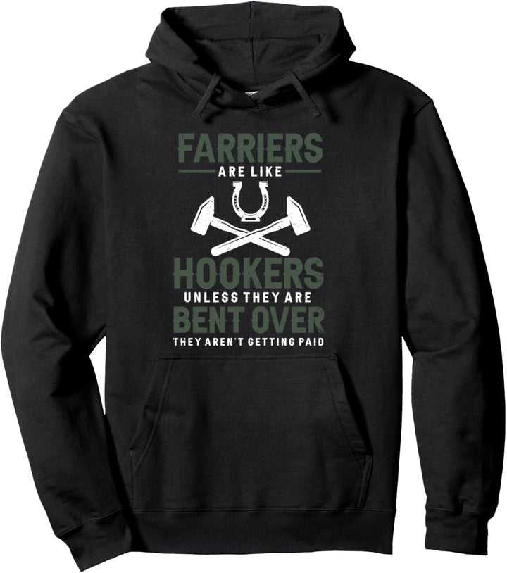 Farriers sind wie Haken, es sei denn, sie sind Farriers. Pullover Hoodie