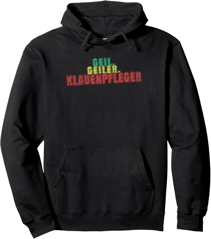 Geil Geiler Klauenpfleger Pullover Hoodie