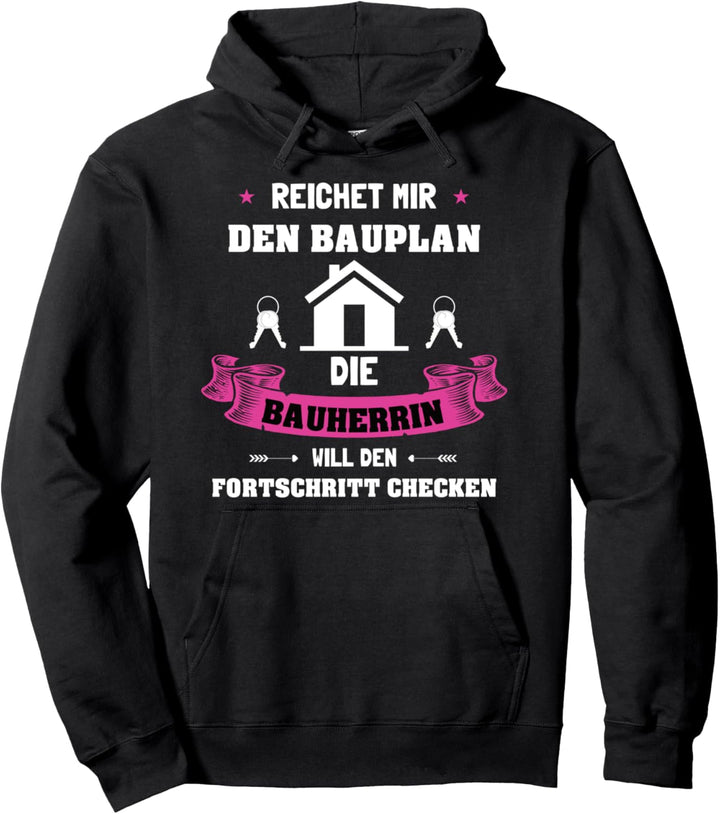 Bauherrin Bauhelm Reicht mir den Bauplan Pullover Hoodie