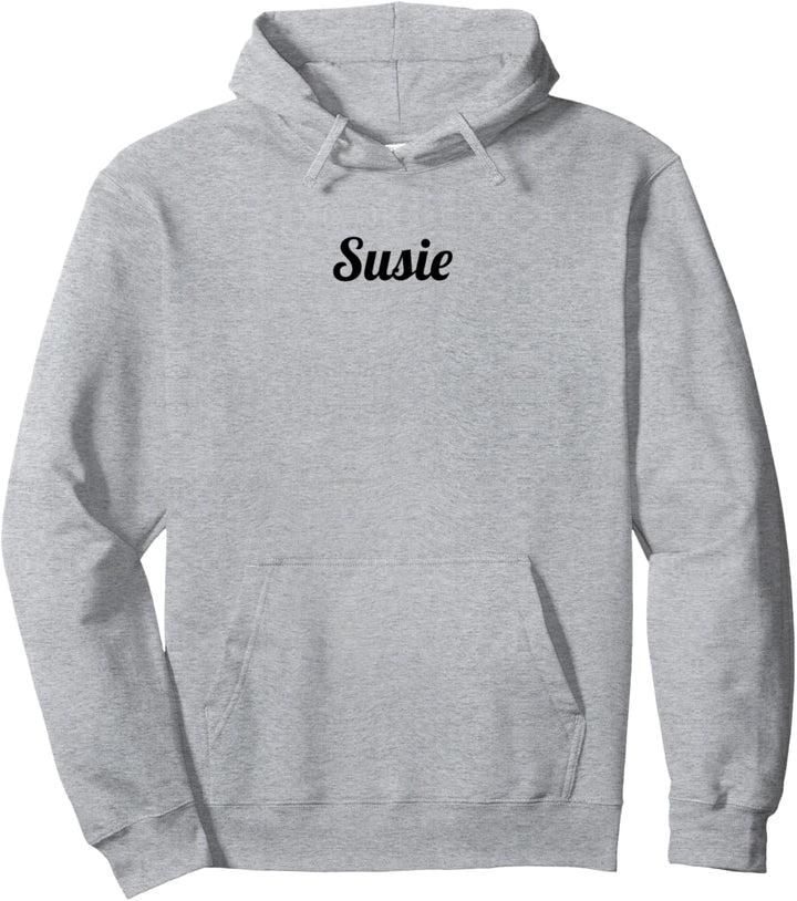Top That Says the Name SUSIE | Cute Adults Kids - Graphic Pullover Hoodie