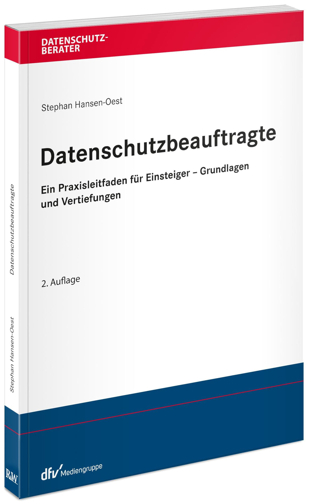Datenschutzbeauftragte: Ein Praxisleitfaden für Einsteiger – Grundlagen und Vertiefungen (Datenschut