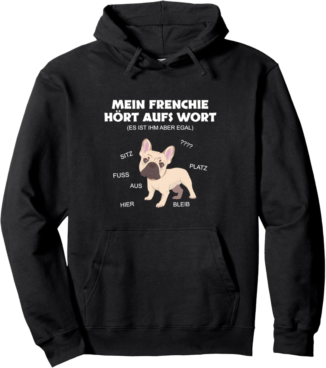 MEIN FRENCHIE HÖRT AUFS WORT Französische Bulldogge Pullover Hoodie