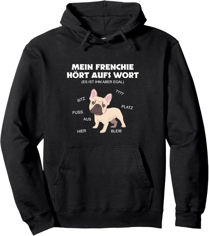 MEIN FRENCHIE HÖRT AUFS WORT Französische Bulldogge Pullover Hoodie