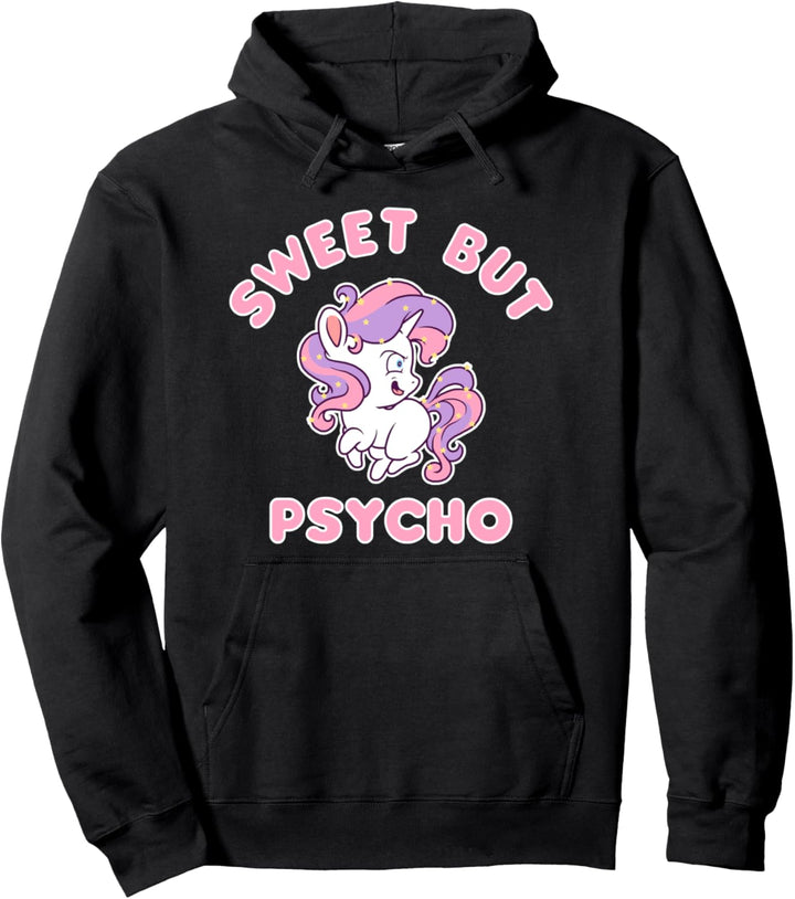 Sweet But Psycho Für Einen Verrückten Einhorn Fan Pullover Hoodie