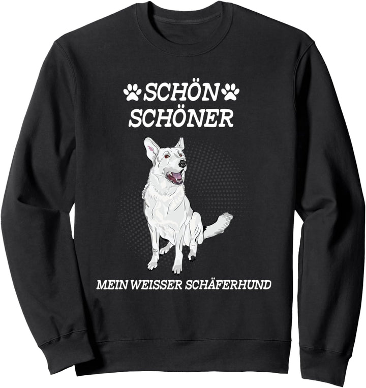 Schön Schöner Mein Weisser Schäferhund Sweatshirt