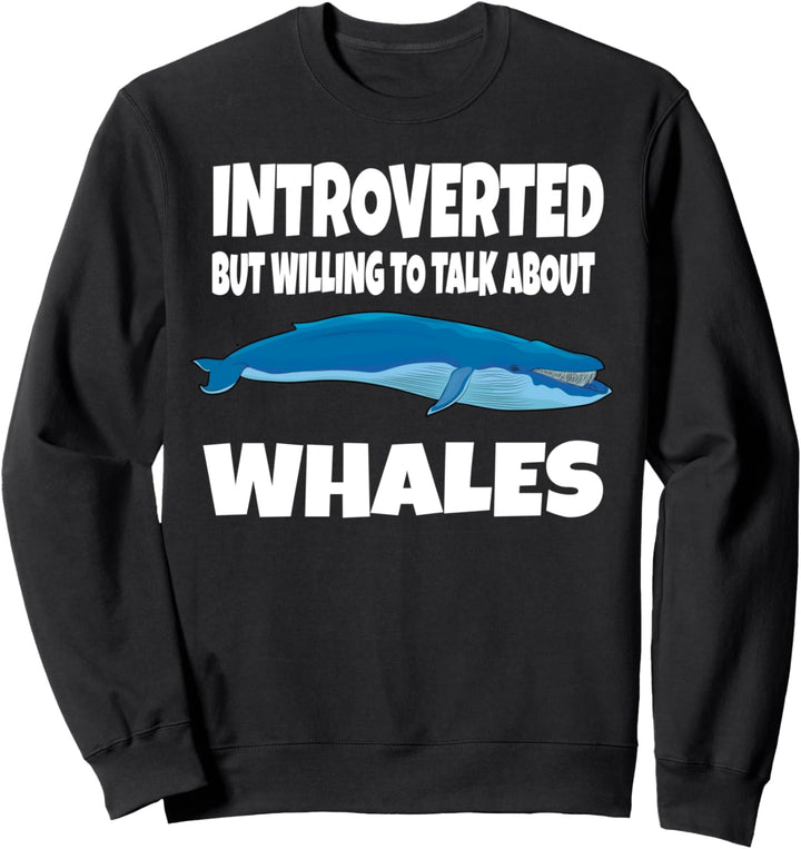 Introverted But Willing To Talk About Whales Sweatshirt