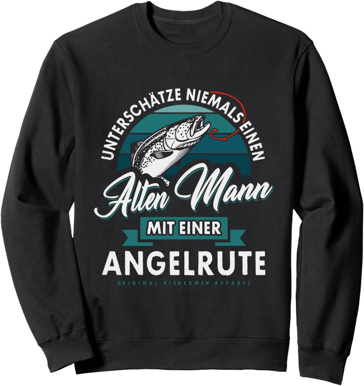 Unterschätze Niemals Einen Alten Mann Mit Einer Angelrute Sweatshirt