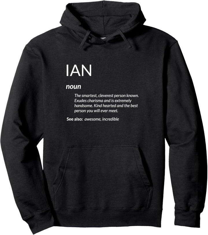 Ian Is The Best Funny Name Definition Ian Pullover Hoodie