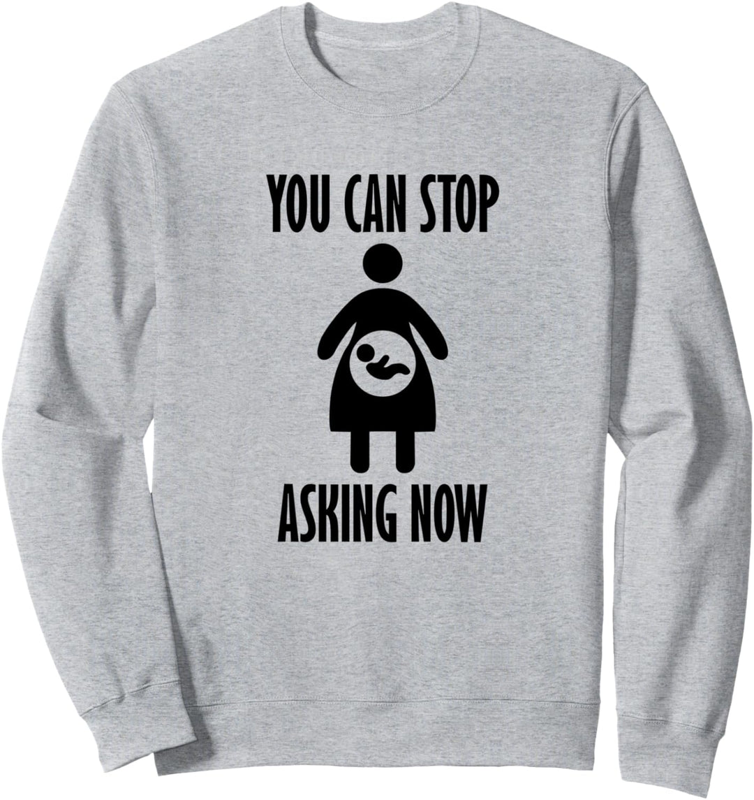 Hör auf zu fragen Neugeborenes erwartet Mutter Baby Sweatshirt