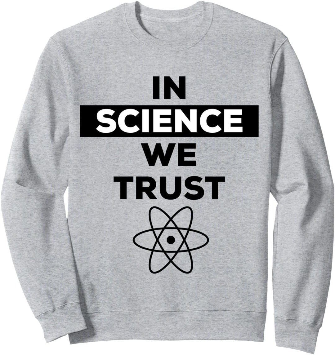 In Science We Trust Shirt,Trust Science Not Morons,Antitrump Sweatshirt