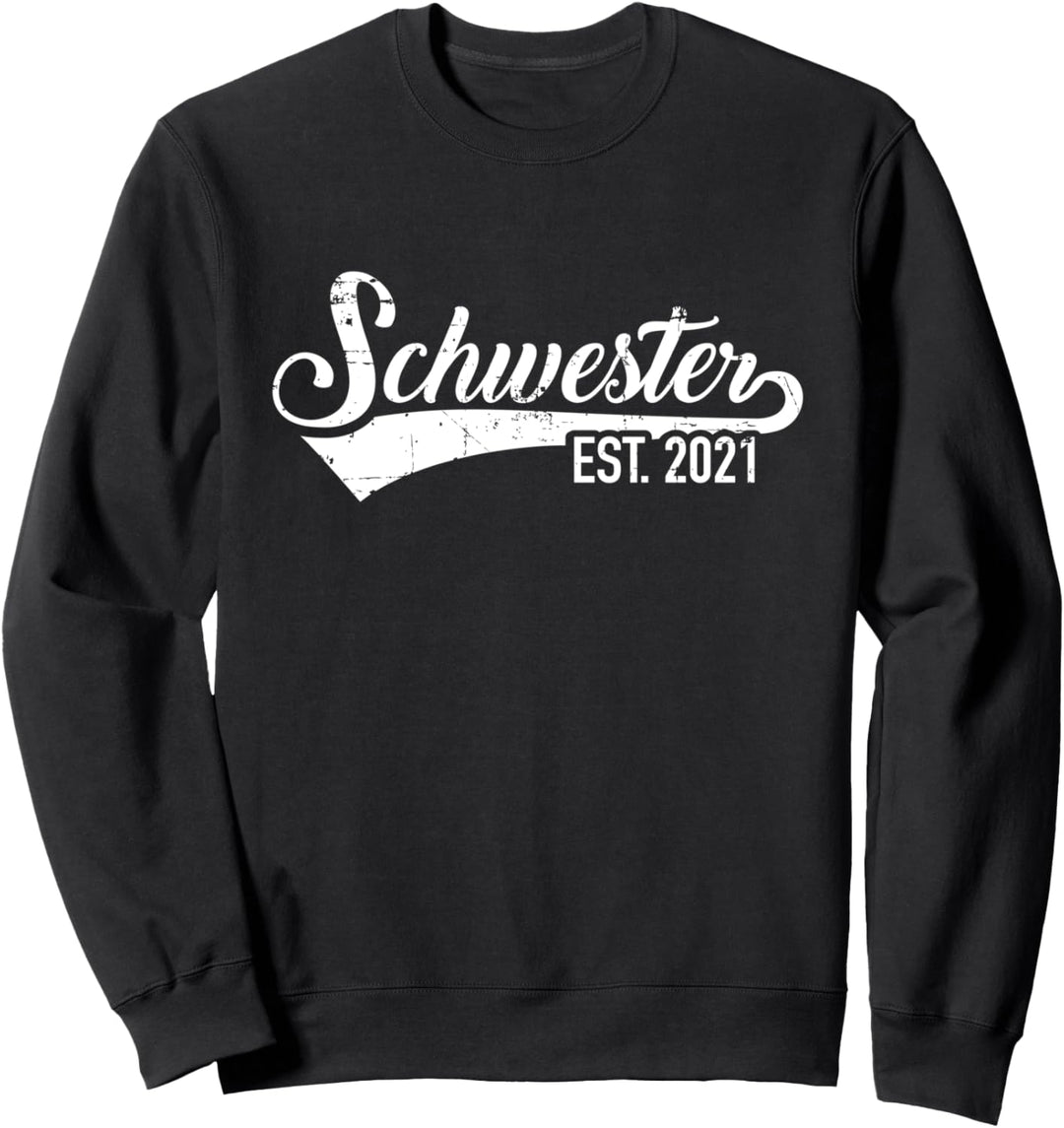 Schwester 2021 Sweatshirt