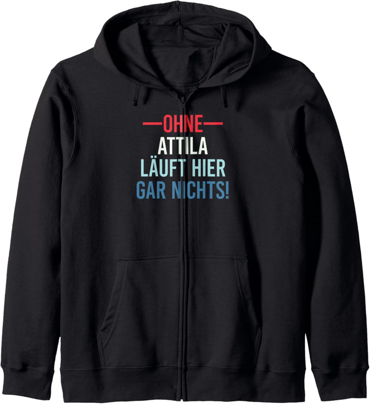 Ohne Attila läuft hier gar nichts Kapuzenjacke