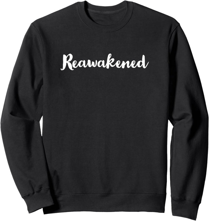 Reawakened Sweatshirt
