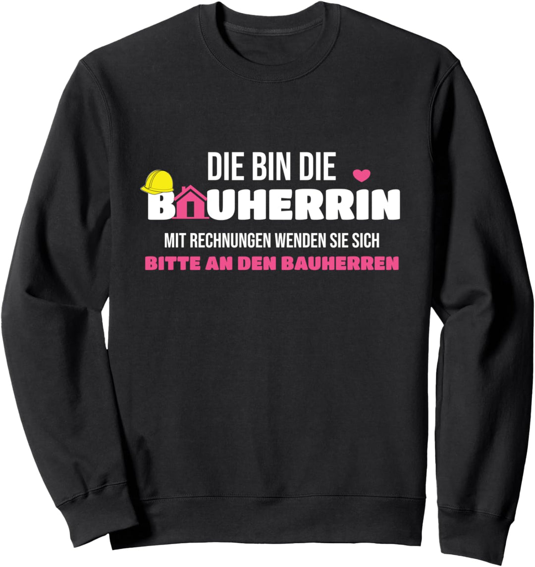 Bauherrin Bauhelm Mit Rechnungen an den Bauherr wenden Sweatshirt